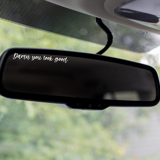 Damn You Look Good Mirror Decal