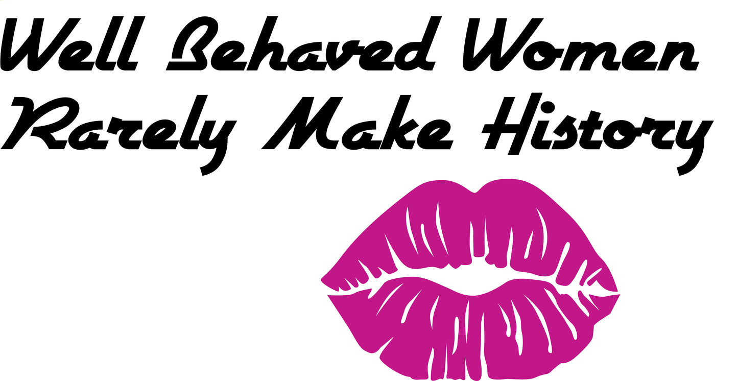 Well Behaved Women