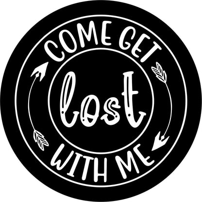 Come Get Lost With Me with Arrows