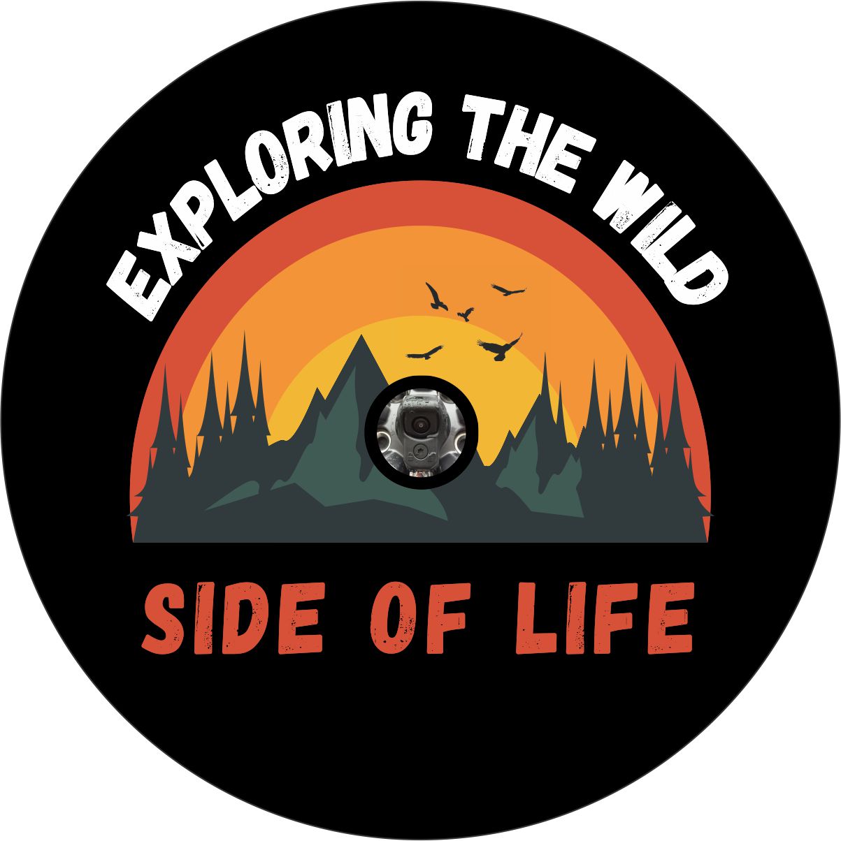 Exploring the Wild Side of Life Unique Spare Tire Cover for Jeeps, Broncos, RVs, Campers and More
