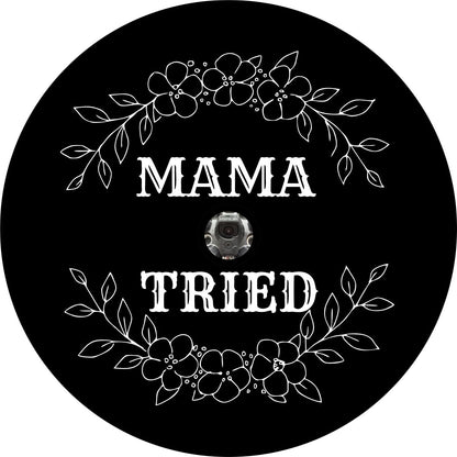 Mama Tried Spare Tire Cover Design For Jeeps, Broncos, RV,s & More