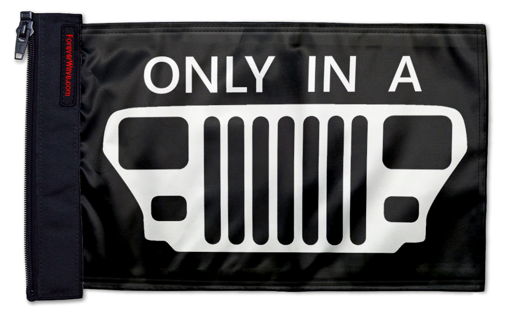 Only In A YJ 12"x18" Forever Wave Flag for Jeep Wrangler JLU 4-Door 2018-Present