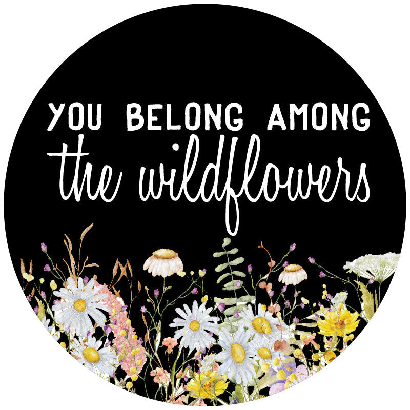 You Belong Among The Wildflowers Watercolor Spare Tire Cover for Campers, Jeeps, Broncos, RV, & More